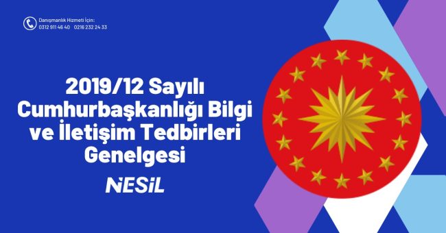 2019/12 Sayılı Cumhurbaşkanlığı Bilgi ve İletişim Güvenliği Tedbirleri Genelgesi