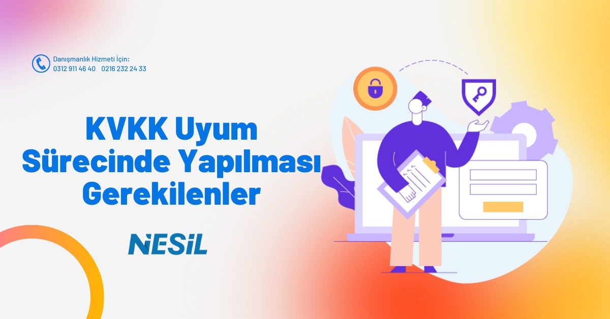 KVKK Uyum Sürecinde Yapılması Gerekilenler