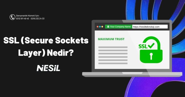 SSL (Secure Sockets Layer) NEDİR?