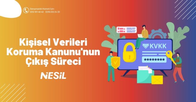 Kişisel Verileri Koruma Kanunu’nun Çıkış Süreci