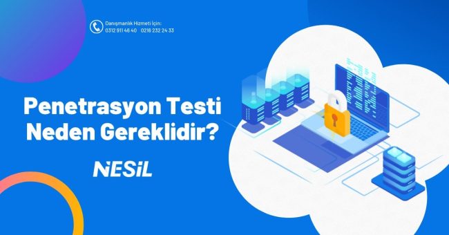 Penetrasyon Testi Neden Gereklidir?