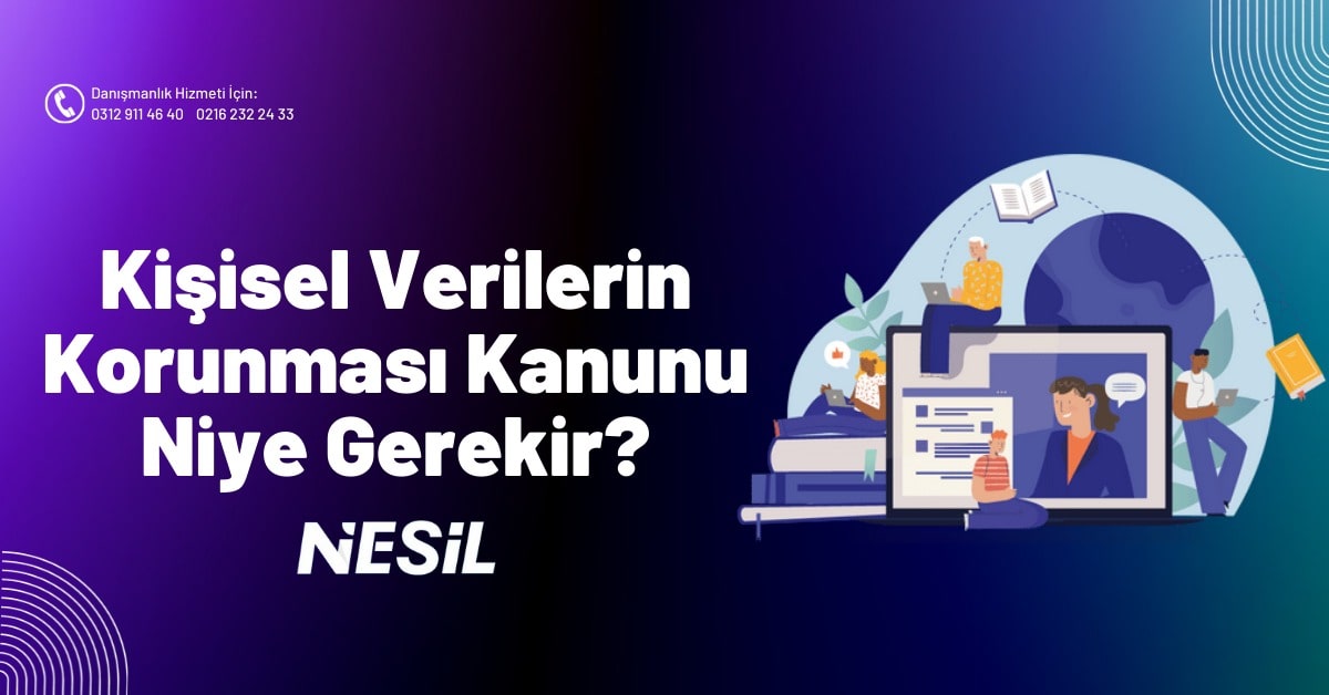 Kişisel Verilerin Korunması Kanunu Niye Gerekir?