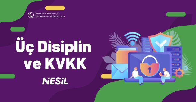 Üç Disiplin ve KVKK