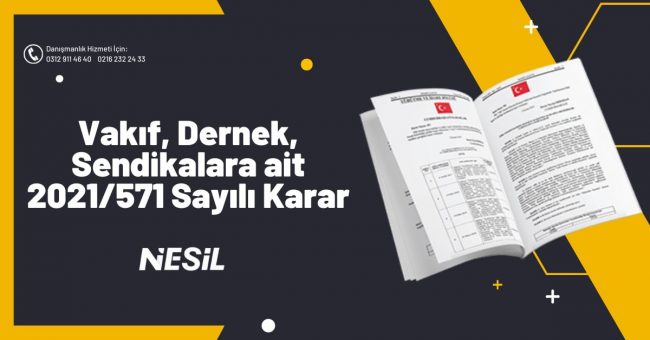 Vakıf, Dernek,Sendikalara ait 2021/571 Sayılı Karar