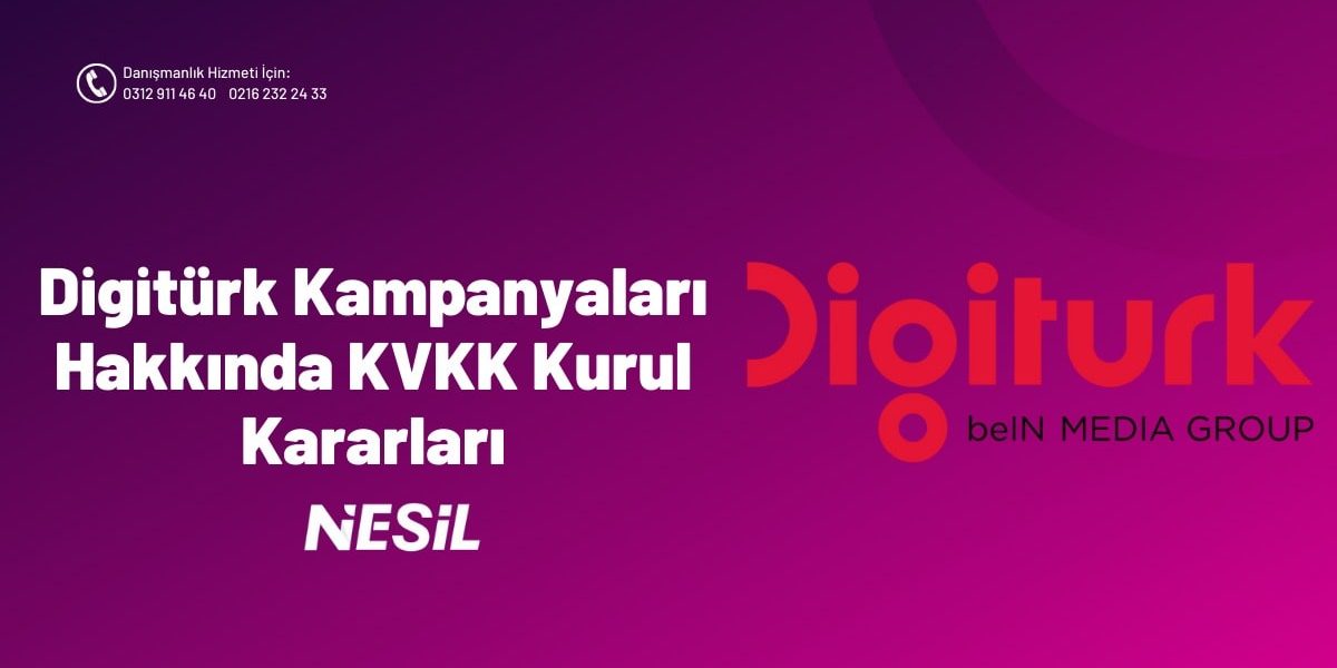 Dijitürk Kampanyaları Hakkında KVKK Kurul Kararları Dijitürk Kampanyaları Hakkında KVKK Kurul Kararları
