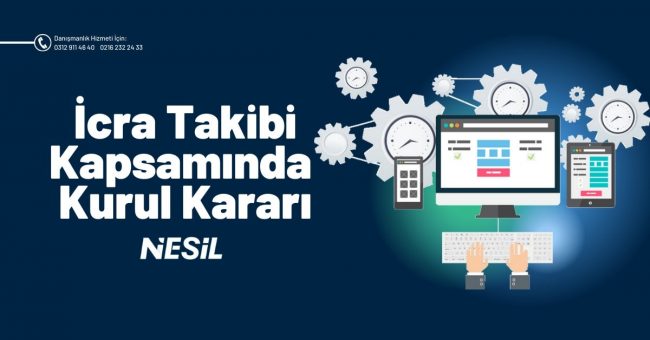 İcra Takibi Kapsamında Kurul Kararı