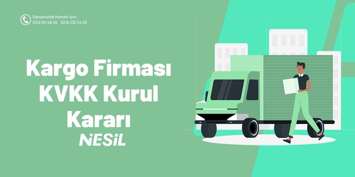 Kargo Firması KVKK Kurul Kararı Kargo Firması KVKK Kurul Kararı