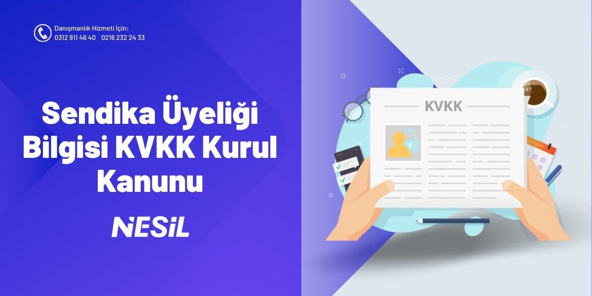 Sendika Üyeliği Bilgisi KVKK Kurul Kanunu Sendika Üyeliği Bilgisi KVKK Kurul Kanunu