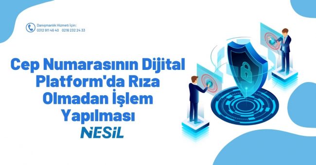 Cep Numarasının Dijital Platform’da Rıza Olmadan İşlam Yapılması