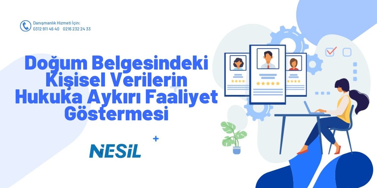 Doğum Belgesindeki Kişisel Verilerin Hukuka Aykırı Faaliyet Göstermesi Doğum Belgesindeki Kişisel Verilerin Hukuka Aykırı Faaliyet Göstermesi