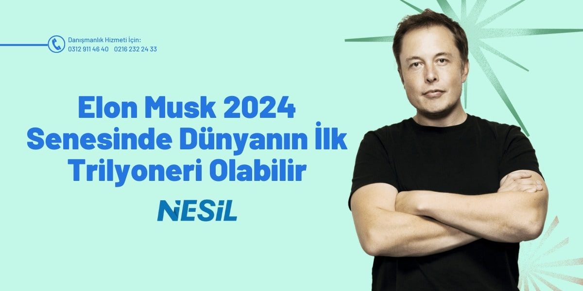 Elon Musk 2024 Senesinde Dünyanın İlk Trilyoneri Olabilir? Elon Musk 2024 Senesinde Dünyanın İlk Trilyoneri Olabilir?
