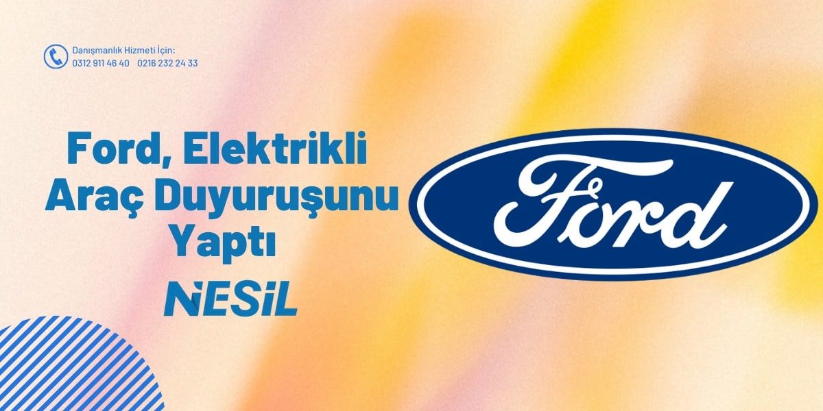 Ford, Elektrikli Araç Duyuruşunu Yaptı Ford, Elektrikli Araç Duyuruşunu Yaptı
