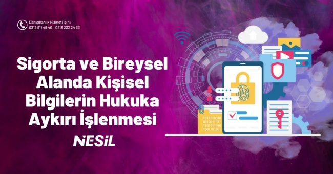 Sigorta ve Bireysel Alanda Kişisel Bilgilerin Hukuka Aykırı İşlenmesi
