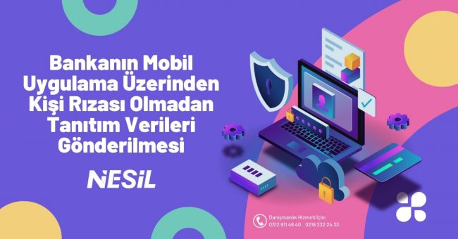 Bankanın Mobil Uygulama Üzerinden Kişi Rızası Olmadan Tanıtım Verileri Gönderilmesi