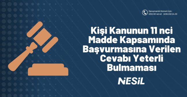 Kişi Kanunun 11 nci Madde Kapsamında Başvurmasına Verilen Cevabı Yeterli Bulmaması