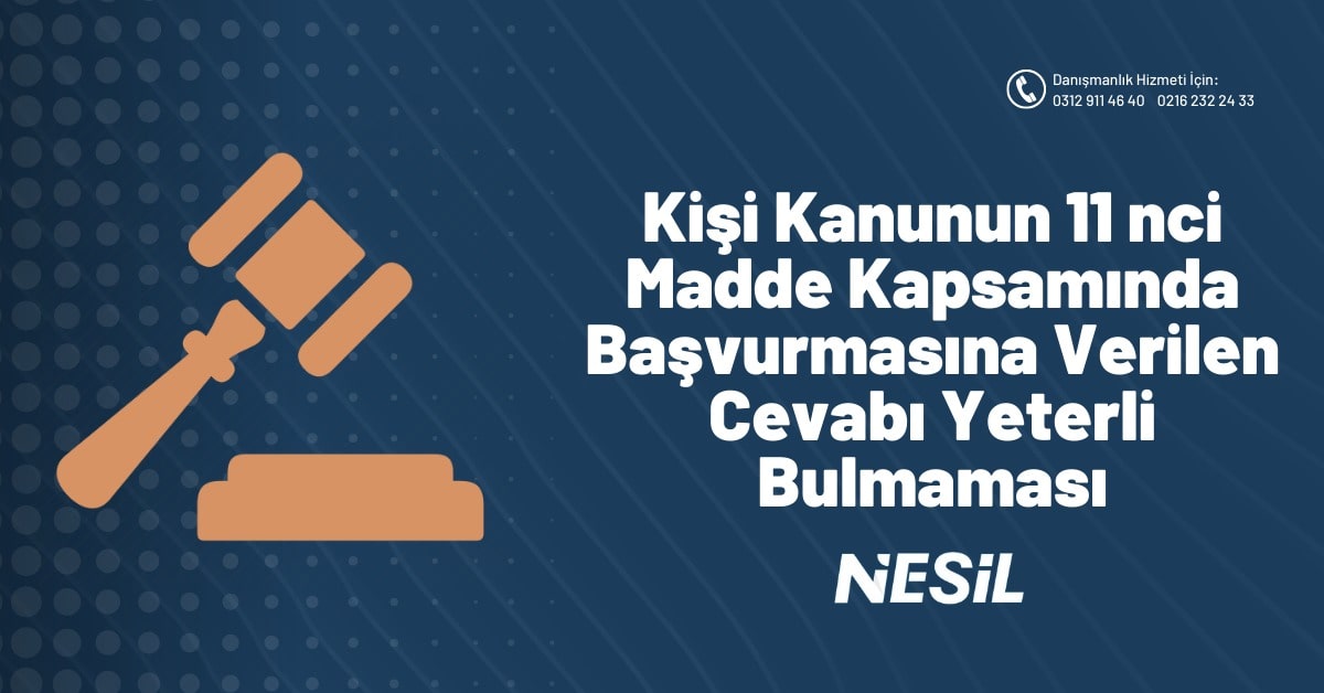 Kişi Kanunun 11 nci Madde Kapsamında Başvurmasına Verilen Cevabı Yeterli Bulmaması