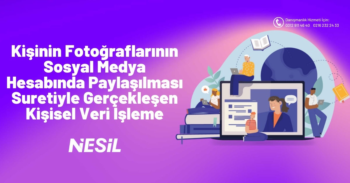 Kişinin Fotoğraflarının Sosyal Medya Hesabında Paylaşılması Suretiyle Gerçekleşen Kişisel Veri İşleme