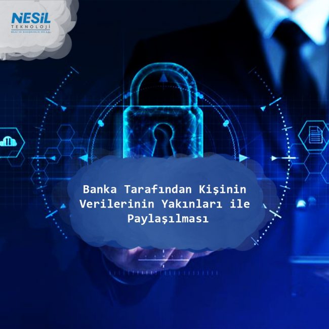 Banka Tarafından Kişinin Verilerinin Yakıları İle Paylaşılması