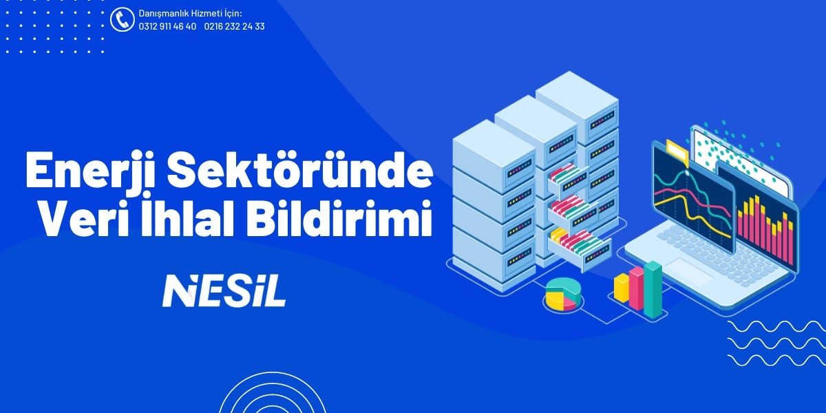 Enerji Sektöründe Veri İhlal Bildirimi-min Enerji Sektöründe Veri İhlal Bildirimi