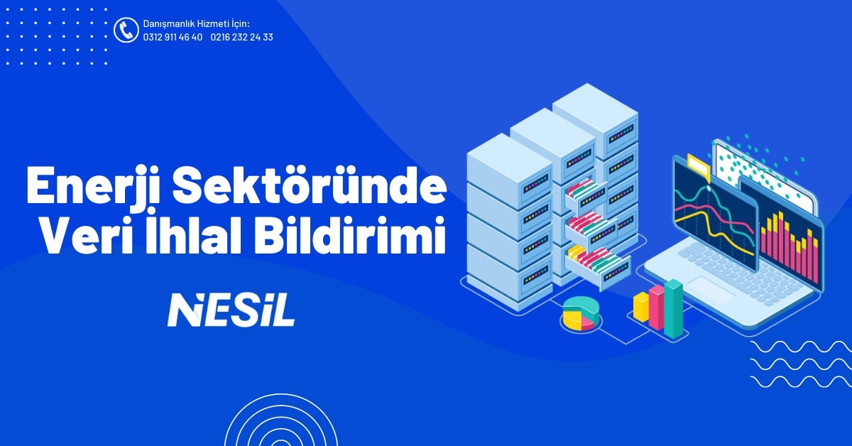 Enerji Sektöründe Veri İhlal Bildirimi