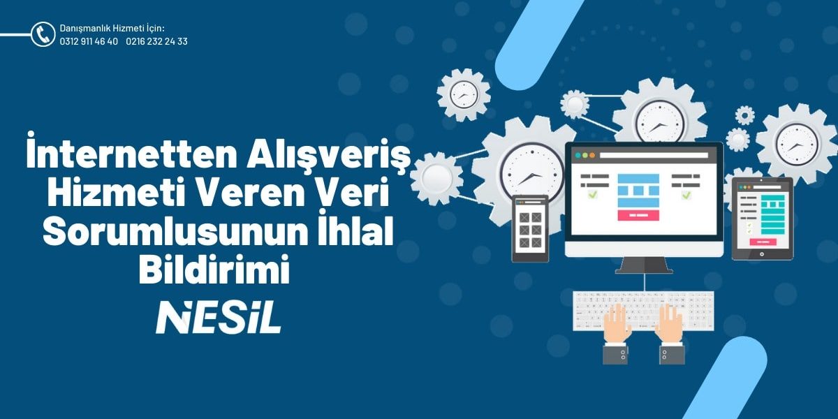 İnternetten Alışveriş Hizmeti Veren Veri Sorumlusunun İhlal Bildirimi