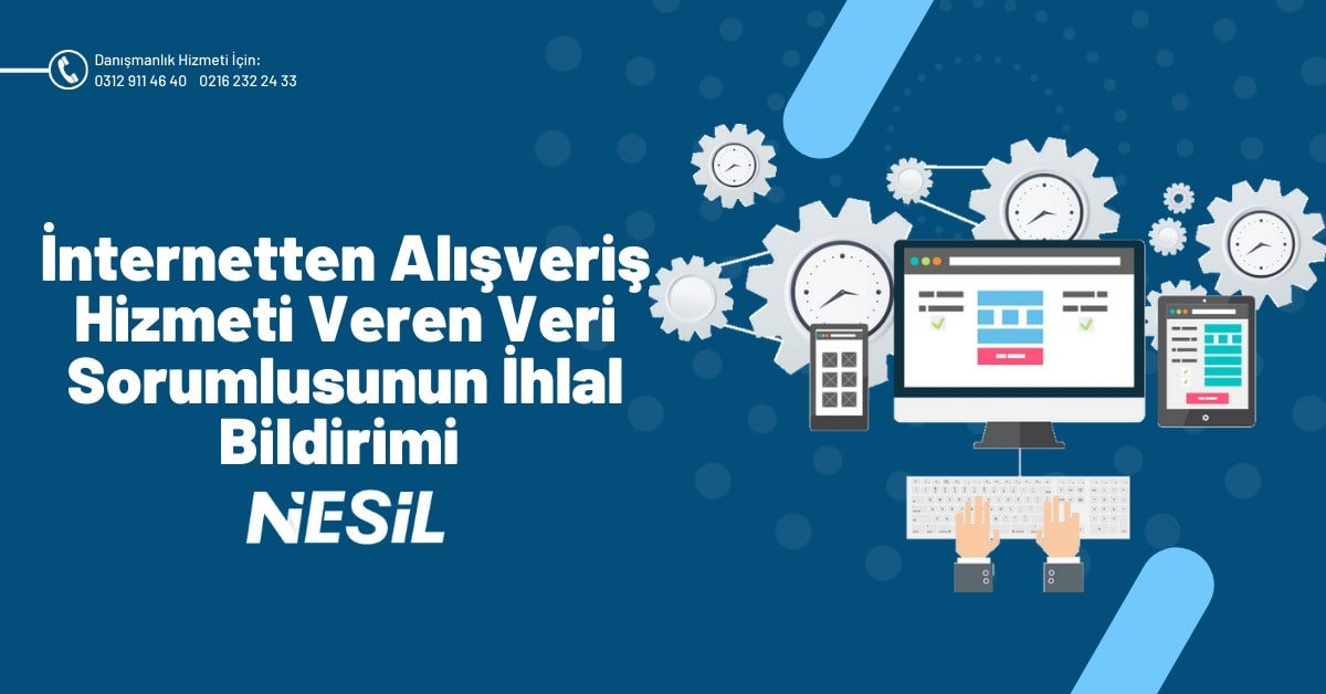 İnternetten Alışveriş Hizmeti Veren Veri Sorumlusunun İhlal Bildirimi