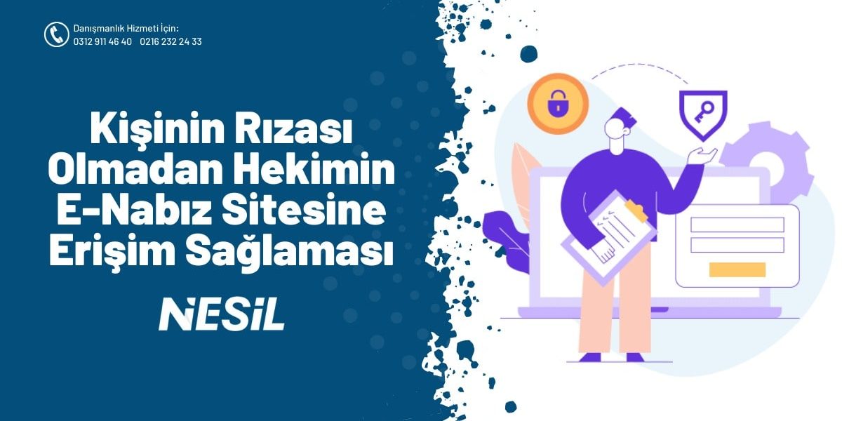 Kişinin Rızası Olmadan Hekimin E-Nabız Sitesine Erişim Sağlaması Kişinin Rızası Olmadan Hekimin E-Nabız Sitesine Erişim Sağlaması