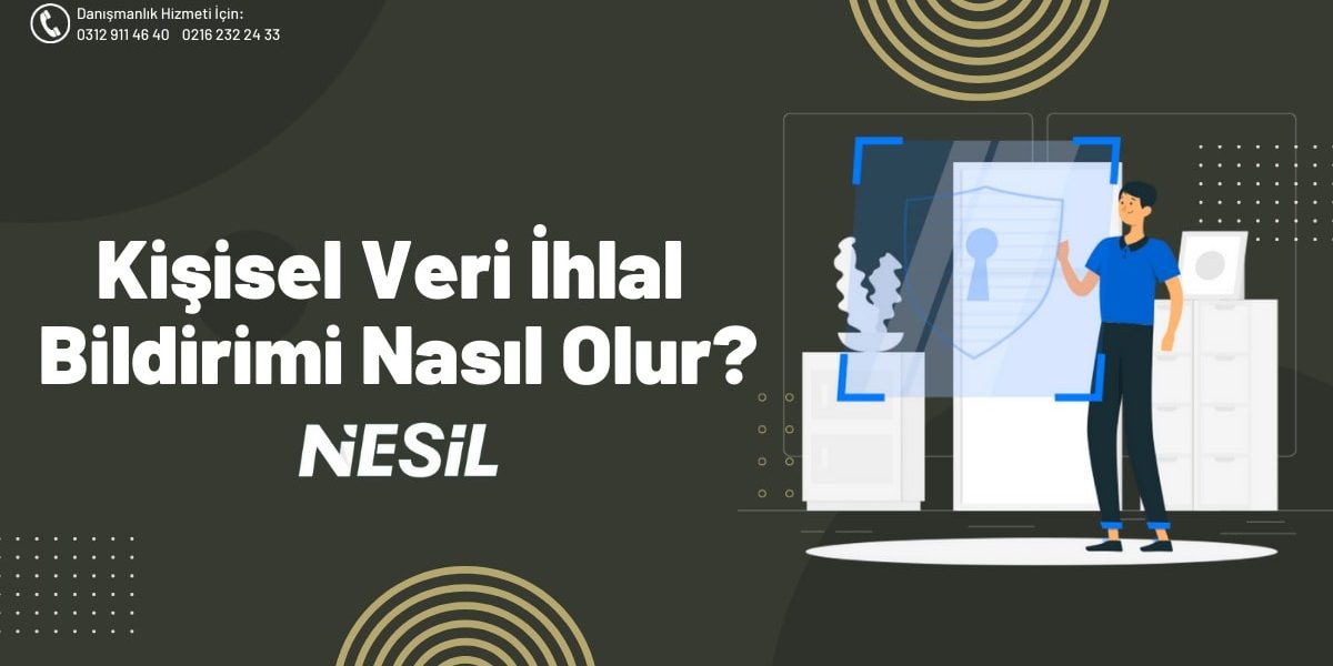 Kişisel Veri İhlal Bildirimi Nasıl Olur? Kişisel Veri İhlal Bildirimi Nasıl Olur?