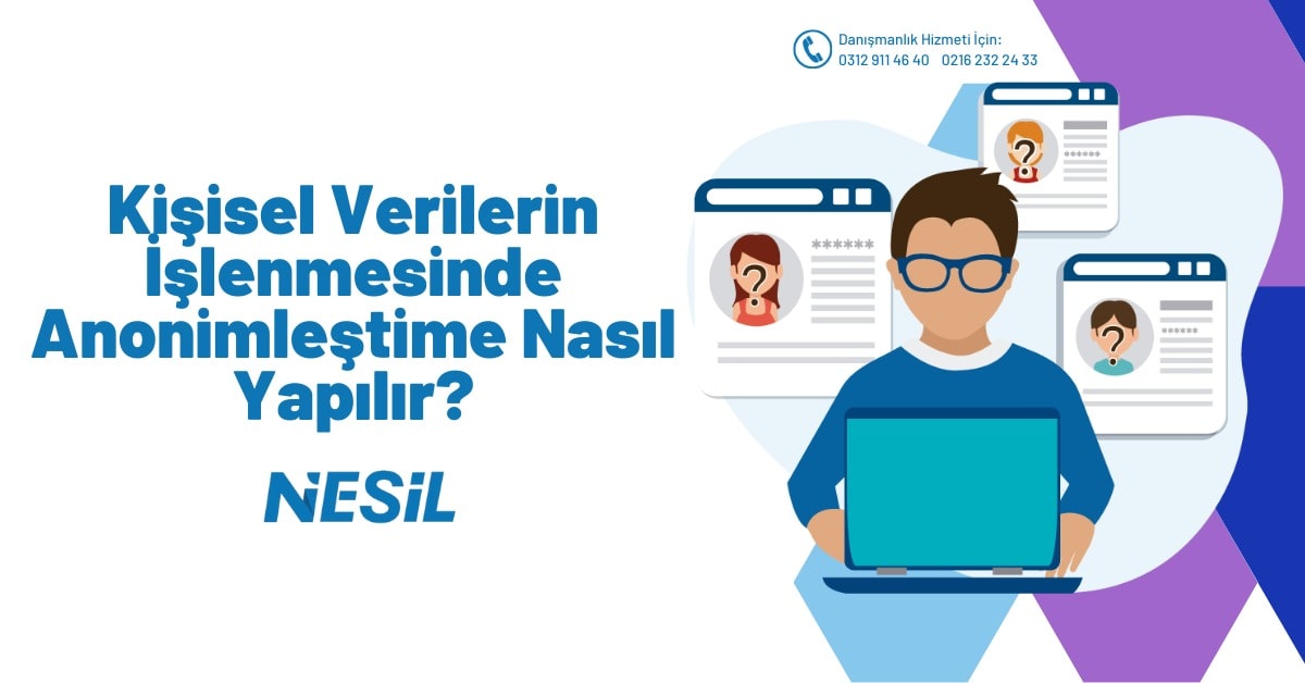 Kişisel Verilerin İşlenmesinde Anonimleştirme Nasıl Yapılır?