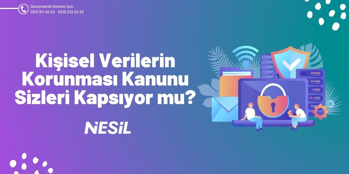 Kişisel Verilerin Korunması Kanunu Sizi Kapsıyor Mu? Kişisel Verilerin Korunması Kanunu Sizi Kapsıyor Mu?