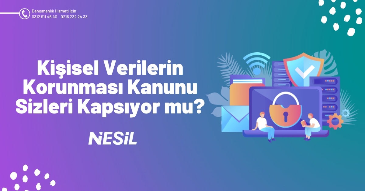 Kişisel Verilerin Korunması Kanunu Sizi Kapsıyor Mu?