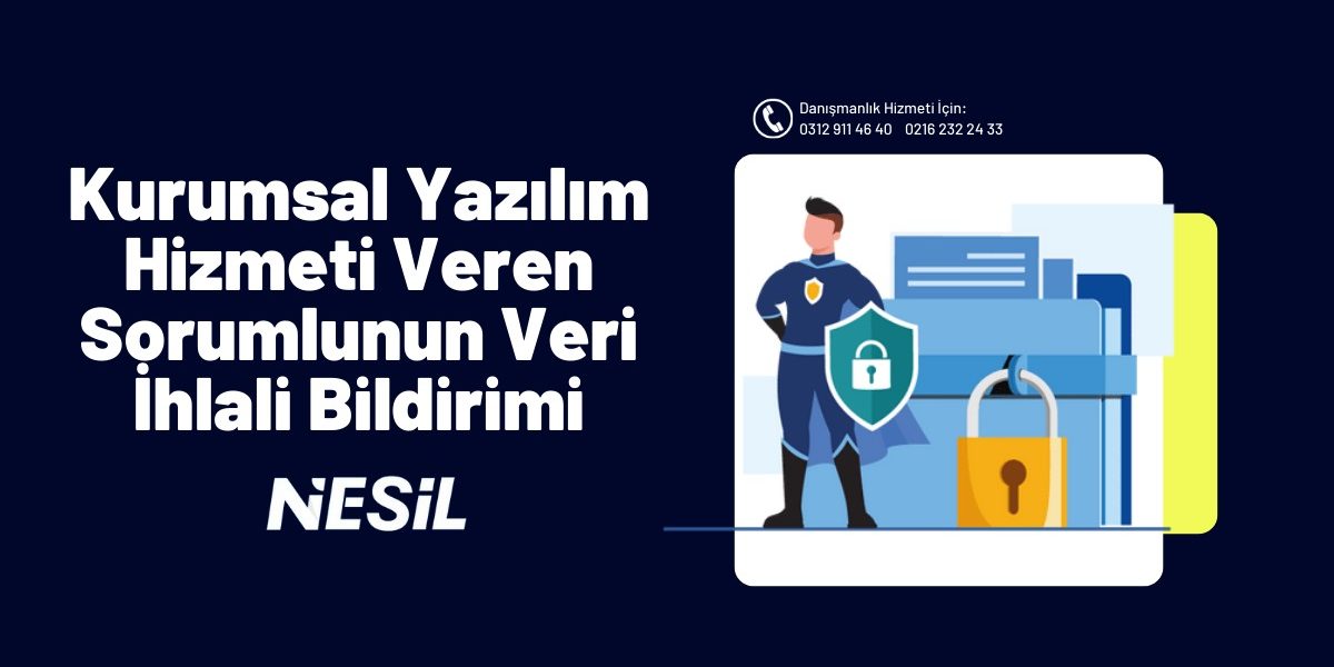 Kurumsal Yazılım Hizmeti Veren Sorumlunun Veri İhlali Bildirimi