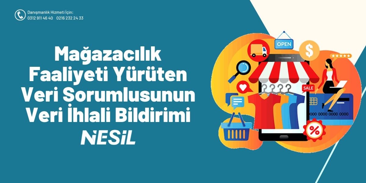 Mağazacılık Faaliyeti Yürüten Veri Sorumlusunun Veri İhlali Bildirimi Mağazacılık Faaliyeti Yürüten Veri Sorumlusunun Veri İhlali Bildirimi