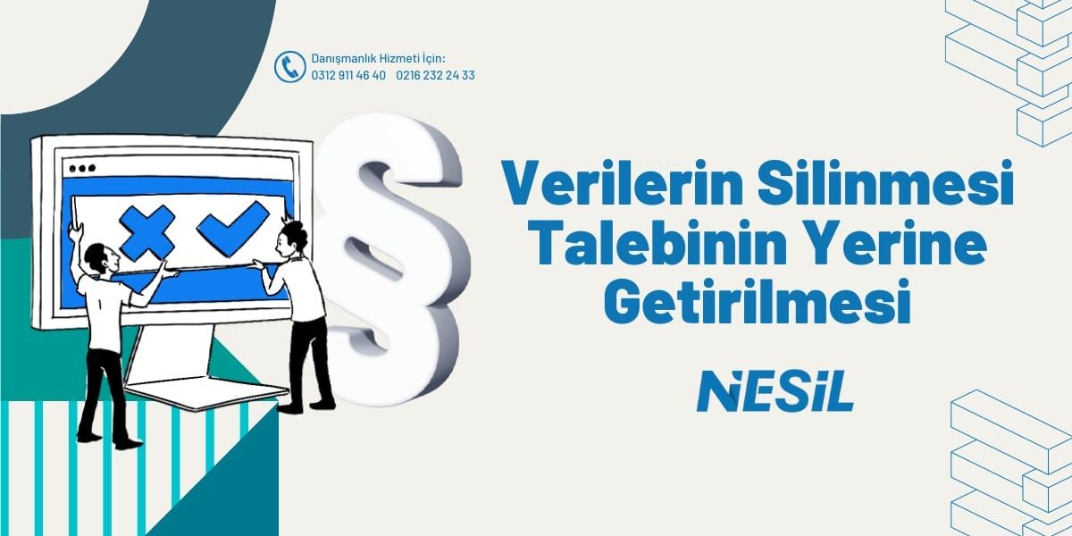 Verilerin Silinmesi Talebinin Yerine Getirilmemesi Verilerin Silinmesi Talebinin Yerine Getirilmemesi