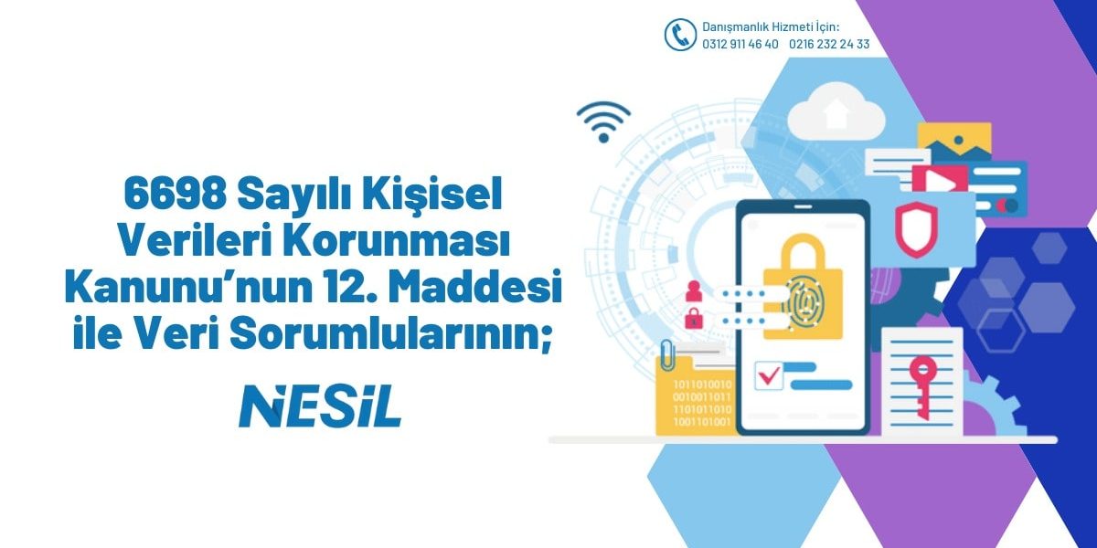 6698 Sayılı Kişisel Verileri Korunması Kanunu’nun 12. Maddesi ile Veri Sorumlularının