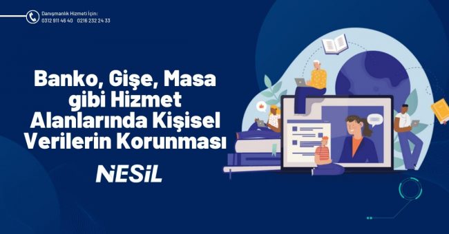 Banko, Gişe, Masa gibi Hizmet Alanında Kişisel Verilerin Korunması Banko, Gişe, Masa gibi Hizmet Alanında Kişisel Verilerin Korunması