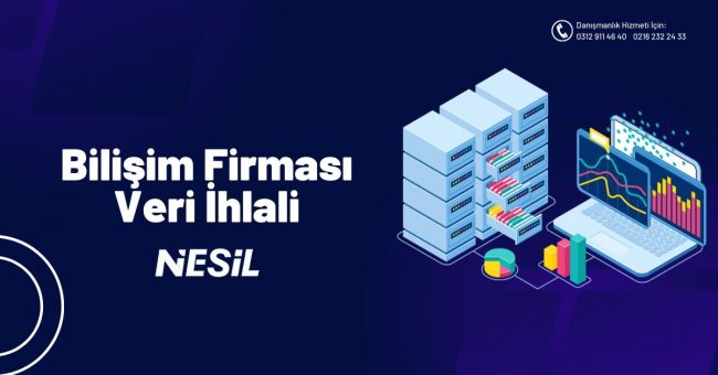 Bilişim Firması Veri İhlali