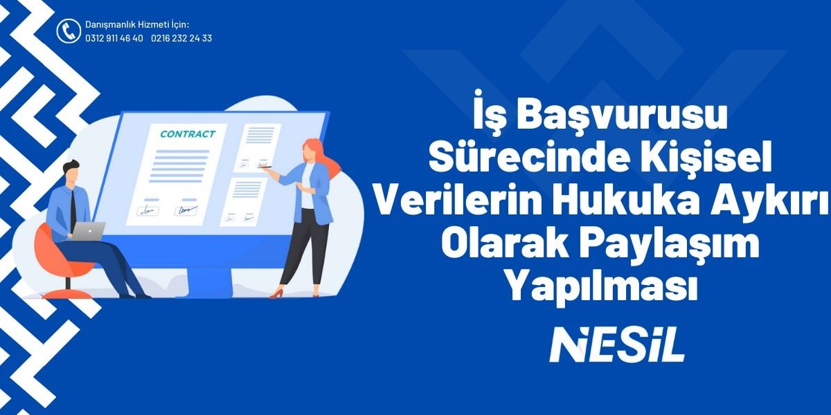 İş Başvurusu Sürecinde Kişisel Verilerin Hukuka Aykırı Olarak Paylaşım Yapılması İş Başvurusu Sürecinde Kişisel Verilerin Hukuka Aykırı Olarak Paylaşım Yapılması