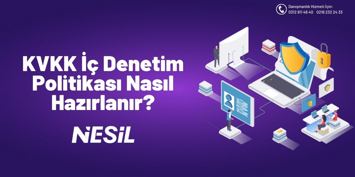 KVKK İç Denetim Politikası Nasıl Hazırlanır? KVKK İç Denetim Politikası Nasıl Hazırlanır?