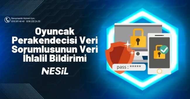 Oyuncak Perakendecisi Veri Sorumlusunun Veri İhlal Bildirimi