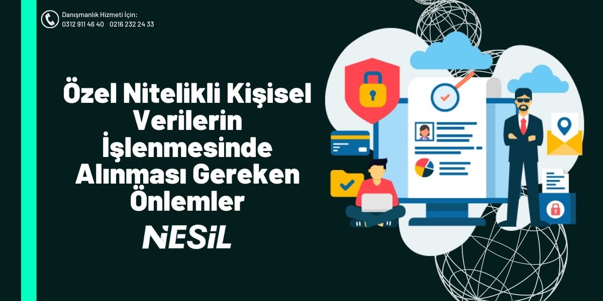 Özel Nitelikli Kişisel Verilerin İşlemesinde Alınması Gereken Önlemler Özel Nitelikli Kişisel Verilerin İşlemesinde Alınması Gereken Önlemler