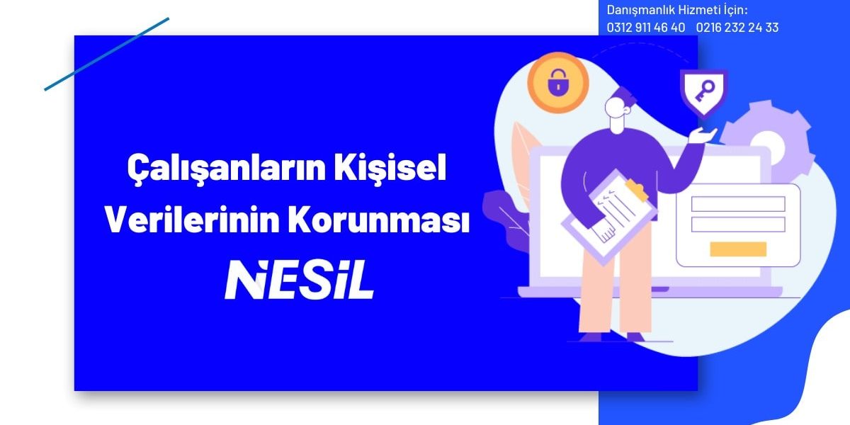 Çalışanların Kişisel Verilerinin Korunması Çalışanların Kişisel Verilerinin Korunması