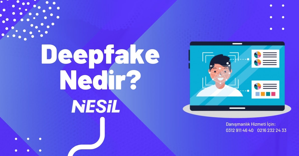 Deepfake Nedir ?