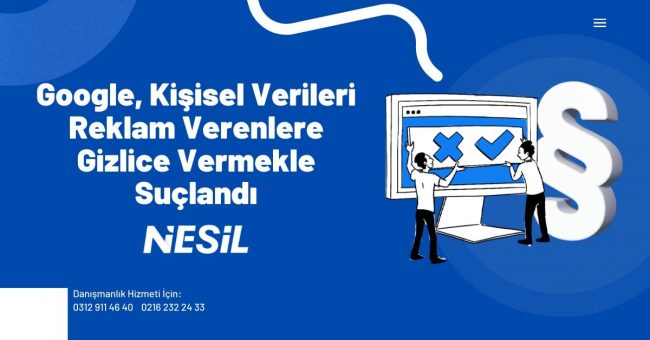 Google, Kişisel Verileri Reklam Verenlere Gizlice Vermekle Suçlandı