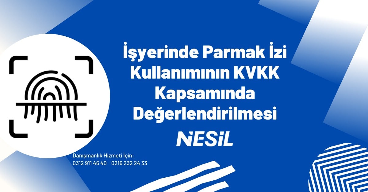 İşyerinde Parmak İzi Kullanımının KVKK Kapsamında Değerlendirilmesi