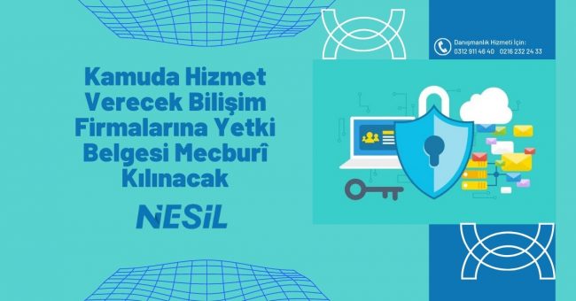 Kamuda Hizmet Verecek Bilişim Firmalarına Yetki Belgesi Mecburi Kılınacak