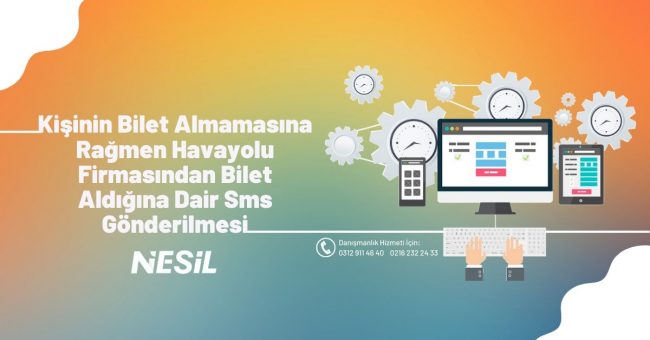 Kişinin Bilet Almamasına Rağmen Havayolu Firmasından Bilet Aldığına Dair Sms Gönderilmesi