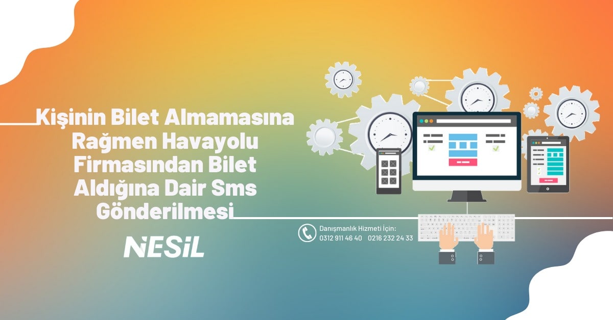 Kişinin Bilet Almamasına Rağmen Havayolu Firmasından Bilet Aldığına Dair Sms Gönderilmesi