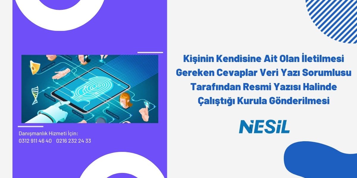 Kişinin Kendisine Ait Olan İletilmesi Gereken Cevaplar Veri Yazı Sorumlusu Tarafından Resim Yazısı Halinde Çalıştığı Kurula Gönderilmesi