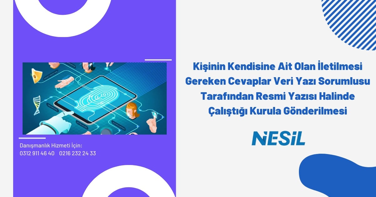 Kişinin Kendisine Ait Olan İletilmesi Gereken Cevaplar Veri Yazı Sorumlusu Tarafından Resim Yazısı Halinde Çalıştığı Kurula Gönderilmesi